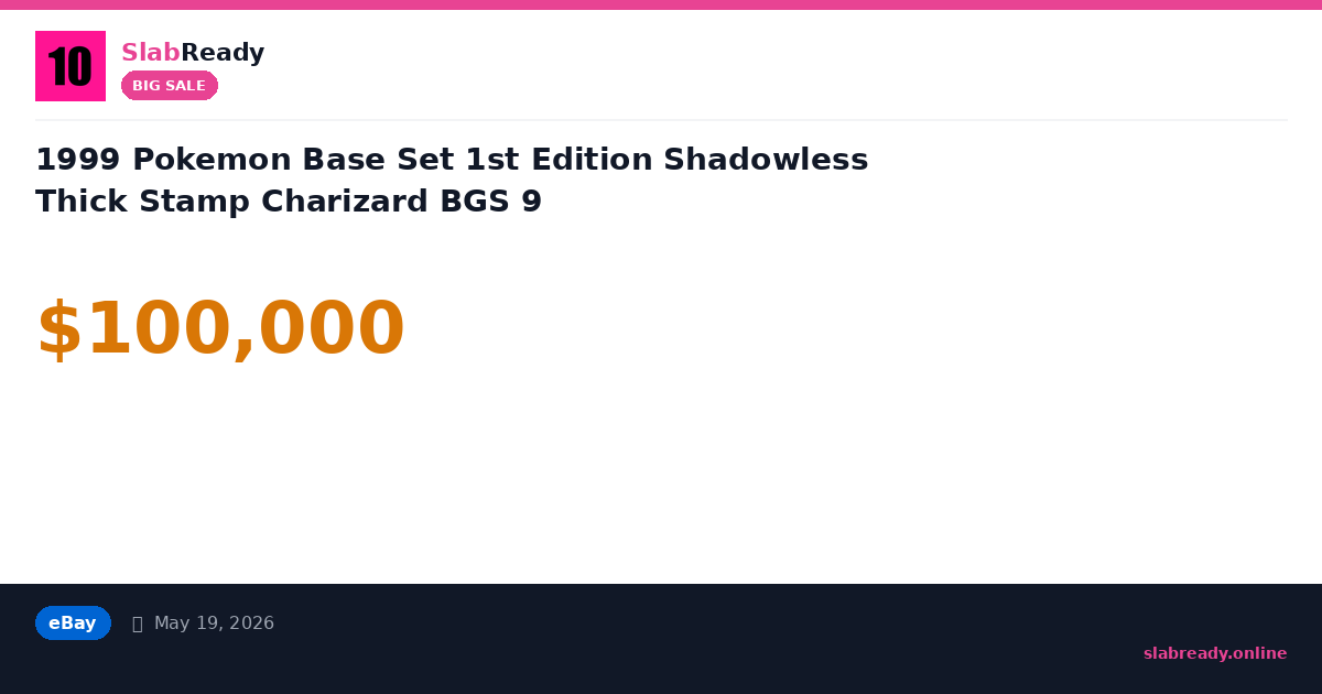 1st Edition Shadowless Charizard - $100,000 sale tracked by SlabReady